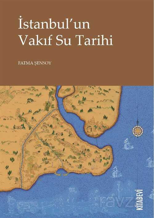İstanbul'un Vakıf Su Tarihi - Kitabevi Yayıncılık