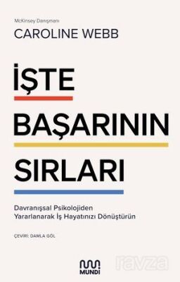 İşte Başarının Sırları: Davranışsal Psikolojiden Yararlanarak İş Hayatınızı Dönüştürün - 1