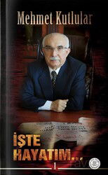 İşte Hayatım - Yeni Asya Neşriyat