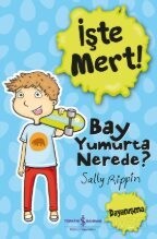 İşte Mert / Bay Yumurta Nerede? - İş Bankası Yayınları