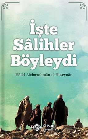 İşte Salihler Böyleydi - İtisam Yayıncılık