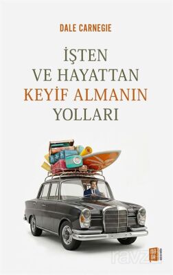 İşten ve Hayattan Keyif Almanın Yolları - Mona Kitap