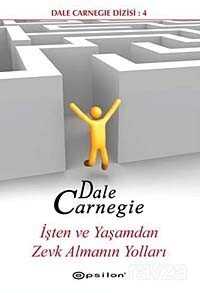 İşten ve Yaşamdan Zevk Almanın Yolları - Epsilon Yayınları