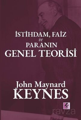 İstihdam, Faiz ve Paranın Genel Teorisi - 1