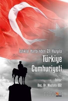 İstiklal Harbi'nden 21. Yüzyıla Türkiye Cumhuriyeti - 1