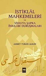 İstiklal Mahkemeleri ve Sivas'ta Şapka İnkılabı Duruşmaları - Ötüken Neşriyat