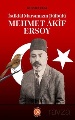 İstiklal Marşımızın Bülbülü Mehmet Âkif Ersoy - 1