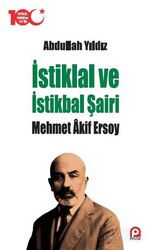İstiklal ve İstikbal Şairi Mehmet Âkif Ersoy - Pınar Yayınları