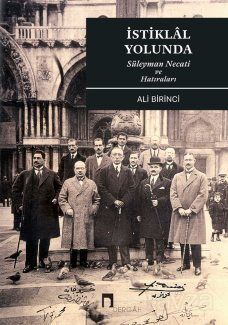 İstiklal Yolunda Süleyman Necati ve Hatıraları - 1