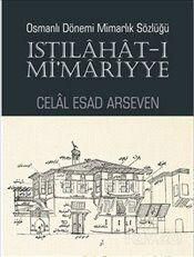 Istılahat-ı Mi'mariyye Osmanlı Dönemi Mimarlık Sözlüğü - Kaknüs Yayınları