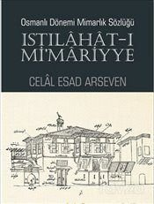 Istılahat-ı Mi'mariyye Osmanlı Dönemi Mimarlık Sözlüğü - 1