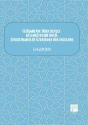 İstişarenin Türk Devlet Geleneğindeki Rolü: Siyasetnameler Üzerinden Bir İnceleme - Gazi Kitabevi