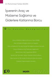 İşverenin Araç ve Malzeme Sağlama ve Giderlere Katlanma Borcu - Seçkin Yayıncılık