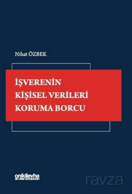 İşverenin Kişisel Verileri Koruma Borcu - 1