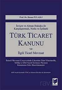 İsviçre ve Alman Hukuku ile Karşılaştırmalı, Notlu ve İçtihatlı Türk Ticaret Kanunu ve İlgili Ticari Mevzuat - 1
