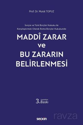 İsviçre ve Türk Borçlar Hukuku ile Karşılaştırmalı Olarak Roma Borçlar Hukukunda - Maddi Zarar ve Bu - 1