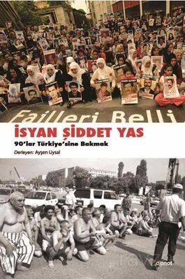 İsyan, Şiddet, Yas 90'lar Türkiye'sine Bakmak - 1