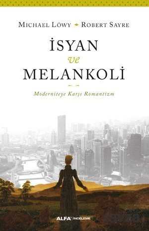 İsyan ve Melankoli - Alfa Yayınları