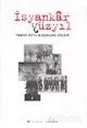 İsyankar Yüzyıl Yirminci Yüzyıl'ın Başkaldırı Sözlüğü - Sel Yayınları