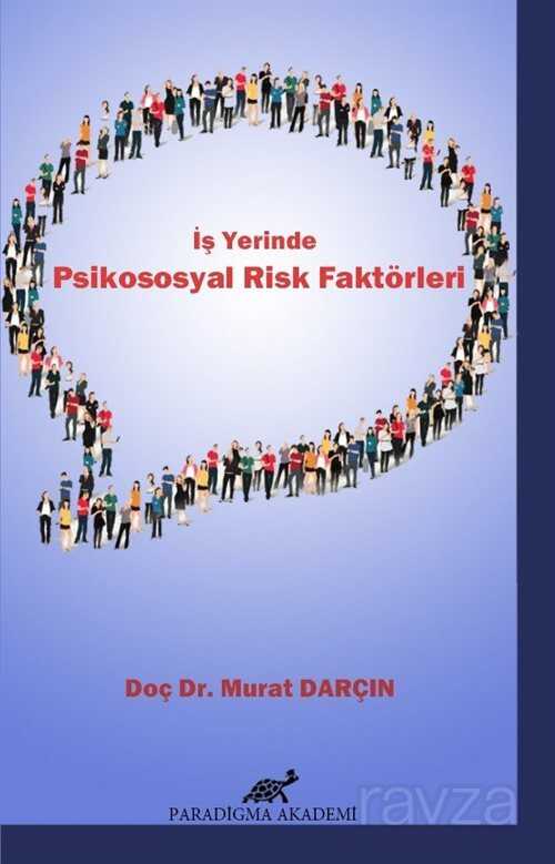 İşyerinde Psikososyal Risk Faktörleri - Paradigma Akademi Yayınları (Edirne)