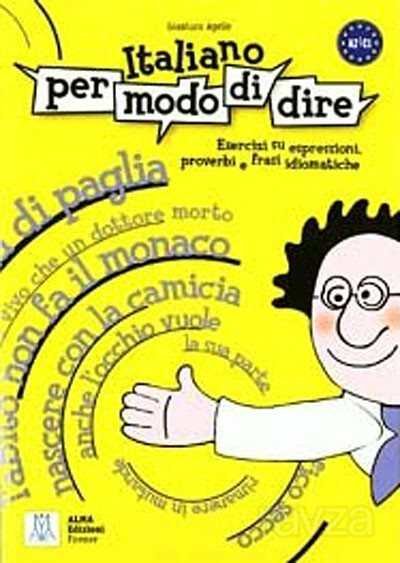 Italiano per modo di dire (İtalyanca Deyimler Atasözleri ve Deyişler) - 1