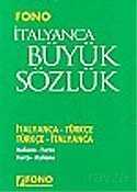 İtalyanca Büyük Sözlük (Ciltli) İtalyanca-Türkçe/Türkçe-İtalyanca - Fono Yayınları