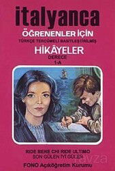 İtalyanca Öğrenenler İçin Hikayeler (Derece 1-A) / Son Gülen İyi Güler - Fono Yayınları