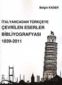 İtalyancadan Türkçeye Çevrilen Eserler Bibliyografyası 1839-2011 - 1