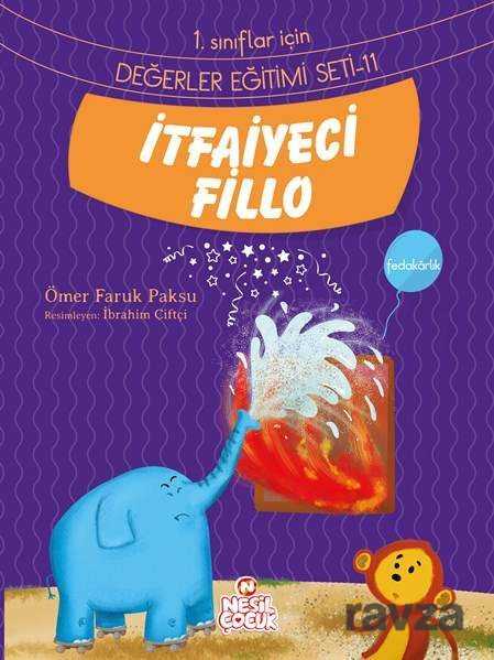 İtfaiyeci Fillo / 1. Sınıflar İçin Değerler Eğitimi Seti 11 - Nesil Çocuk Yayınları
