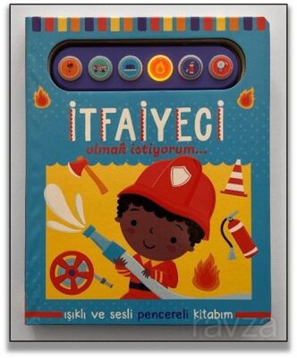 İtfaiyeci Olmak İstiyorum / Işıklı ve Sesli Pencereli Kitabım - 1