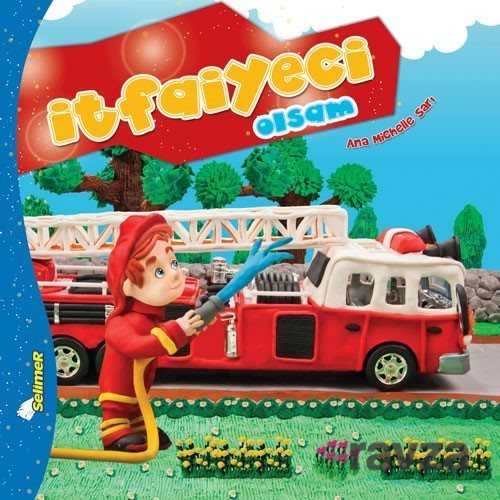 İtfaiyeci Olsam / Büyüyünce Ne Olsam? - Yumurcak Yayınları