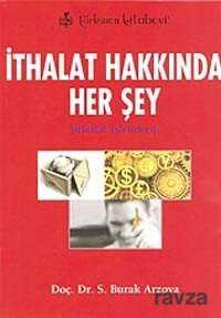 İthalat Hakkında Her Şey - Türkmen Kitabevi