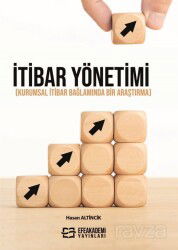 İtibar Yönetimi (Kurumsal İtibar Bağlamında Bir Araştırma) - Efe Akademi Yayınları