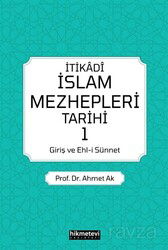 İtikadi İslam Mezhepleri Tarihi 1 (Giriş ve Ehl-i Sünnet) - Hikmetevi Yayınları