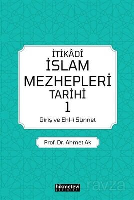 İtikadi İslam Mezhepleri Tarihi 1 (Giriş ve Ehl-i Sünnet) - 1