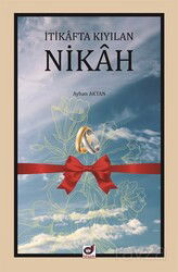 İtikafta Kıyılan Nikah - Dua Yayıncılık