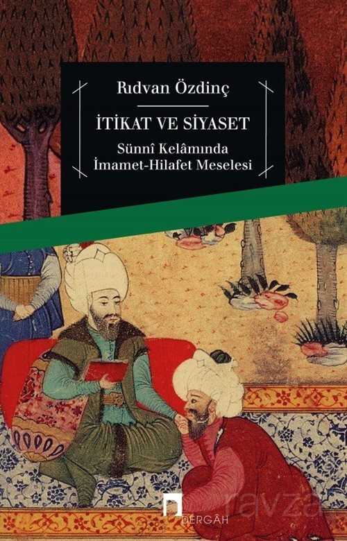 İtikat ve Siyaset - Dergah Yayınları