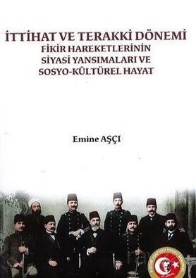 İttahat ve Terakki Dönemi Fikir Hareketlerinin Siyasi Yansımaları ve Sosyokültürel Hayat Atatürk Ara - 1