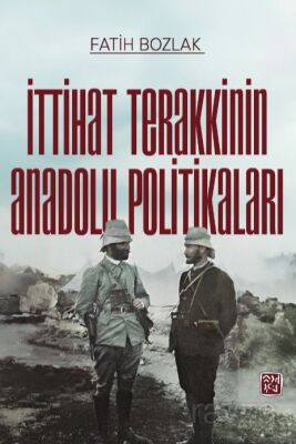 İttihat Terakkinin Anadolu Politikaları - 1