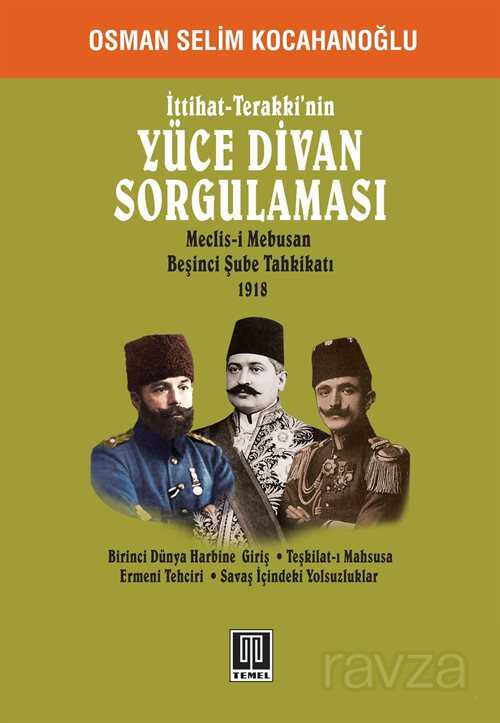 İttihat -Terakki'nin Yüce Divan Sorgulaması - Temel Yayınları