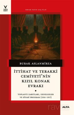 İttihat ve Terakki Cemiyetinin Kızıl Konak Evrakı - 1
