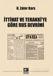 İttihat ve Terakki'ye Göre Rus Devrimi - Kaynak Yayınları