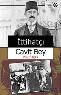 İttihatçı Cavit Bey - Yeditepe Yayınevi