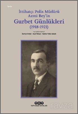İttihatçı Polis Müdürü Azmi Bey'in Gurbet Günlükleri (19181921) - 1