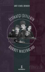 İttihatçı Şeflerin Gurbet Maceraları - Kutadgu