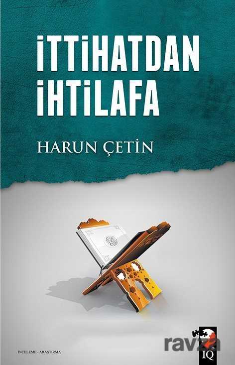 İttihattan İhtilafa - IQ Kültür Sanat Yayıncılık
