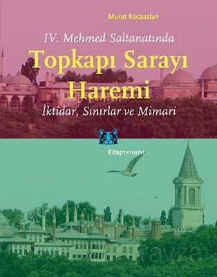 IV. Mehmed Saltanatında Topkapı Sarayı Haremi - 1