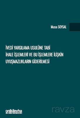 İvedi Yargılama Usulüne Tabi İhale İşlemleri ve Bu İşlemlere İlişkin Uyuşmazlıkların Giderilmesi - 1