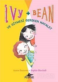 Ivy - Bean -2 / Ve Gitmesi Gereken Hayalet - 1