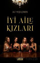 İyi Aile Kızları - Librum Kitap